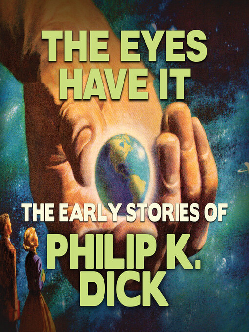 Title details for The Eyes Have It by Philip K. Dick - Available